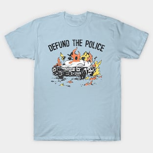 Defund The Police T-Shirt